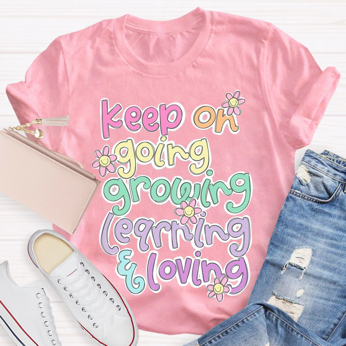 Keep On Going Growing Learning Loving Teacher T-Shirt