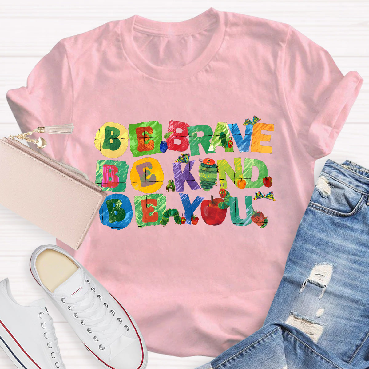 Be Brave Be Kind Be You Teacher T-Shirt