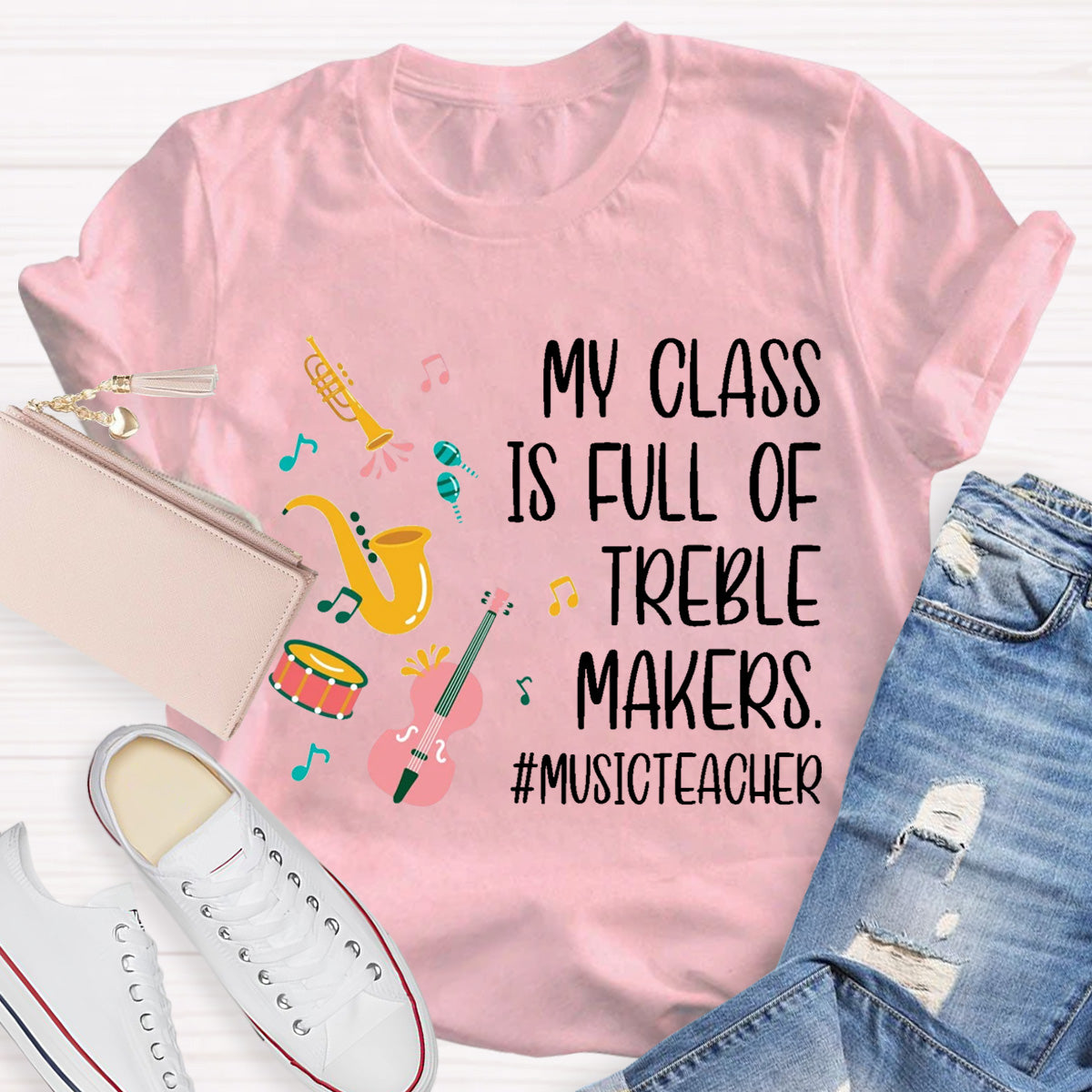 My Class Is Full Of Treble Makes T-Shirt