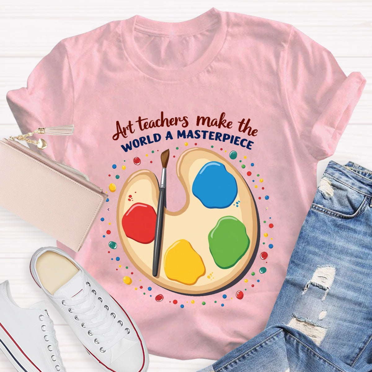 Art Teachers Make The World A Masterpiece T-Shirt