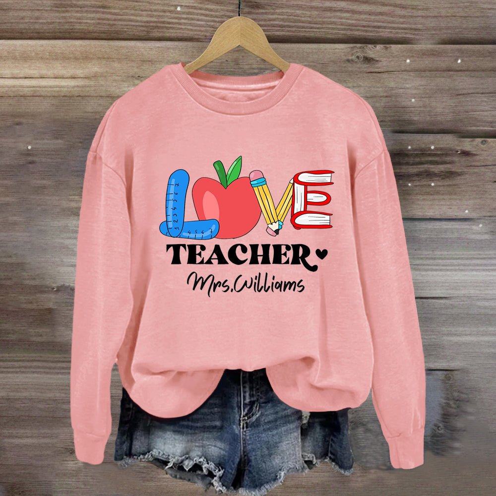 Personalized Name Love Teacher Apple Pencil Sweatshirt