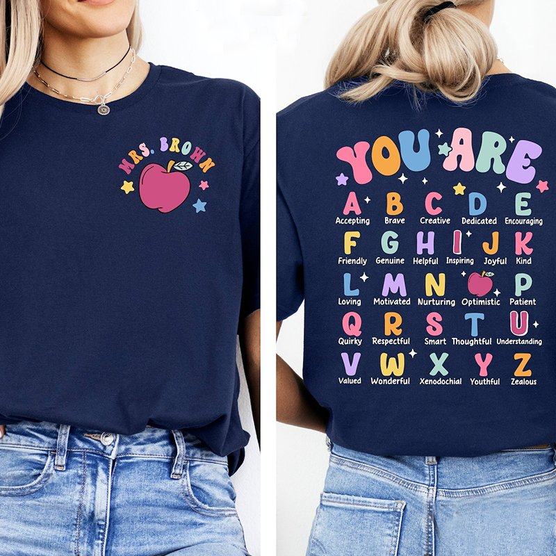 Personalized Teacher Name You Are Alphabet Shirt,