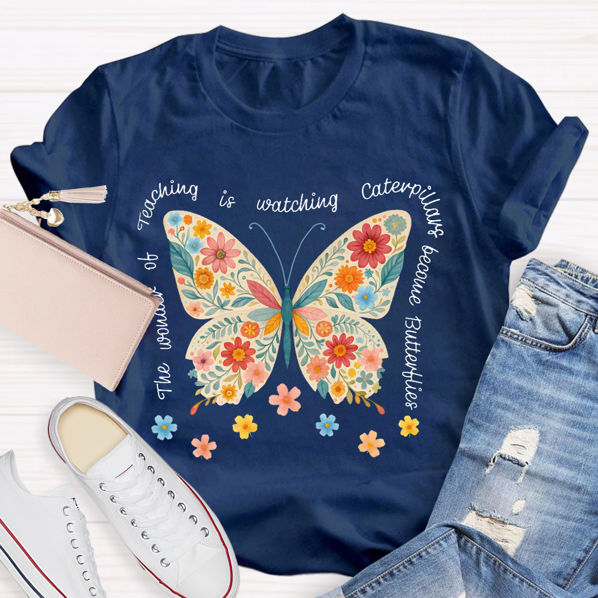 The Wonder Of Teaching Is Watching Caterpillars Become Butterflies Funny T-shirt