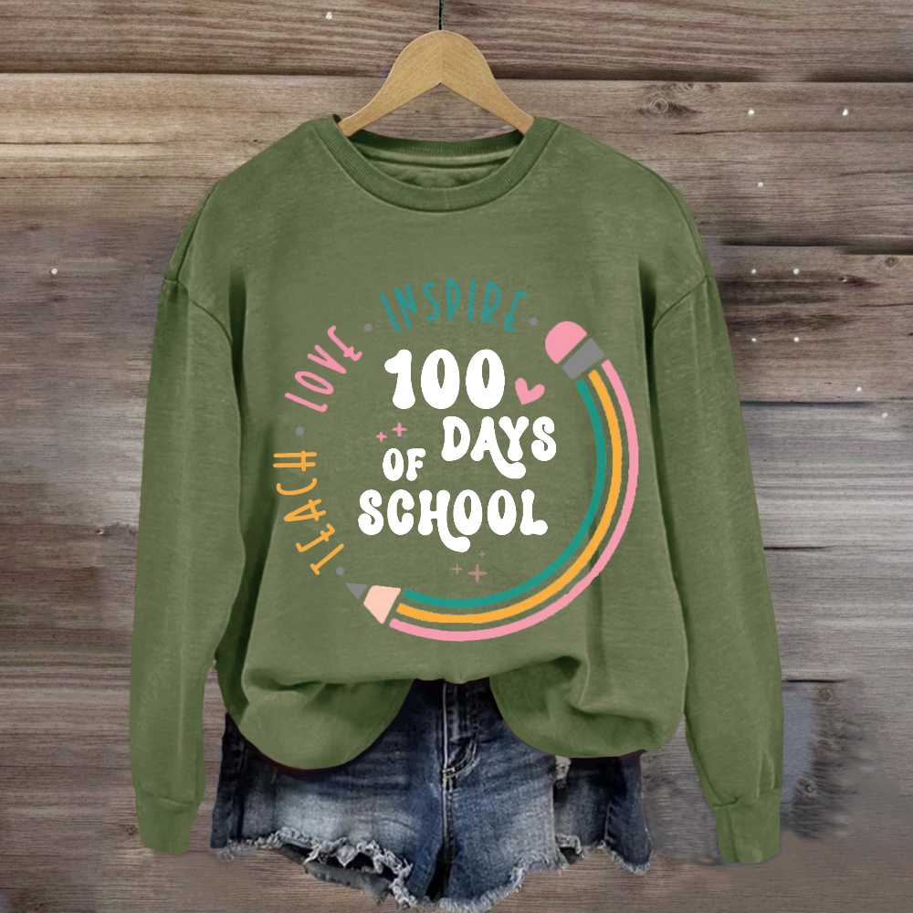 100 Days of School Teach Love Inspire Sweatshirt