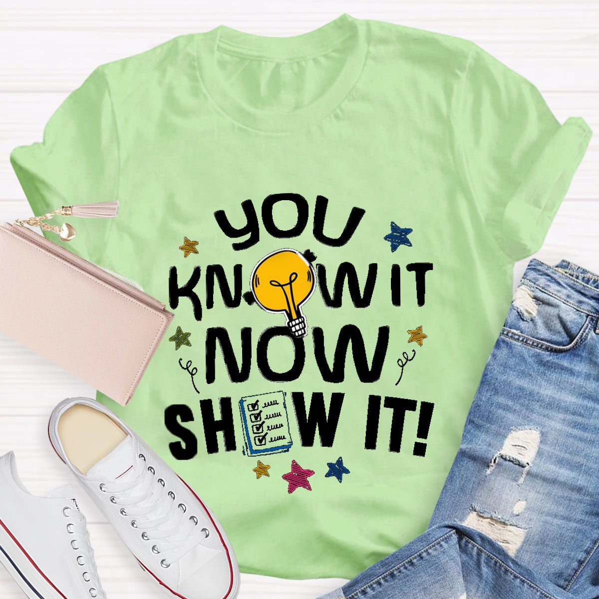 You Know It Now Show It T-Shirt