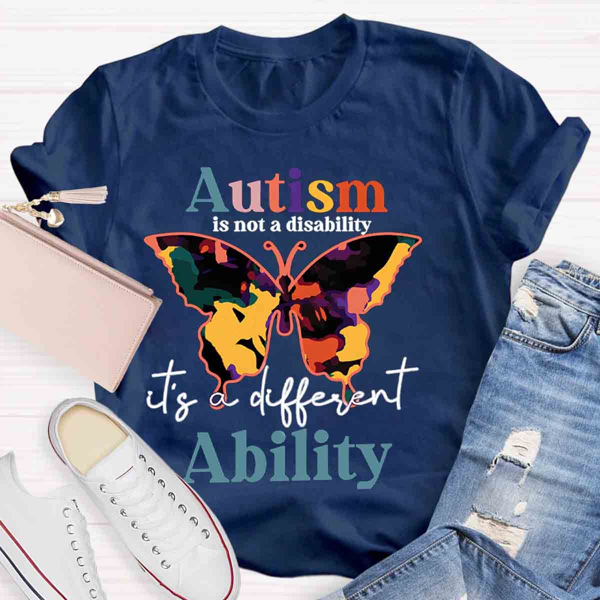 Autism Is Not A Disability It's A Different Ability Teacher Shirt