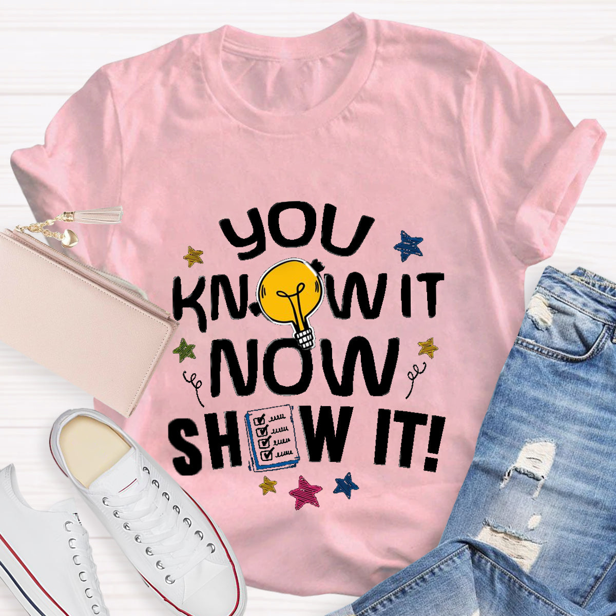You Know It Now Show It T-Shirt