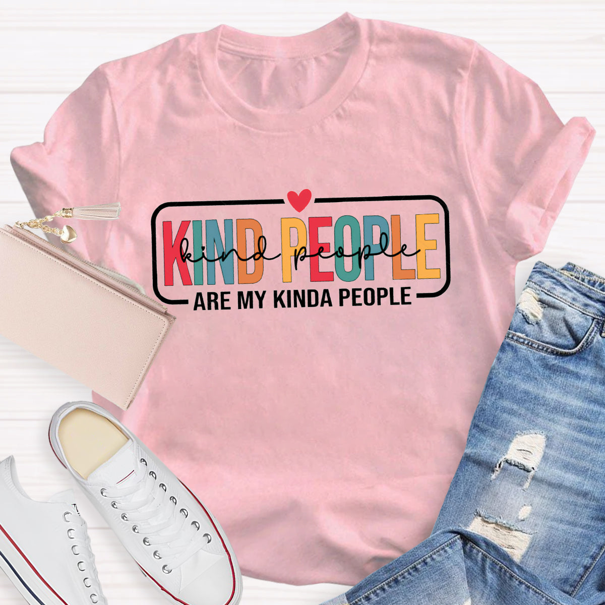 Kind People Are My Kinda People T-shirt
