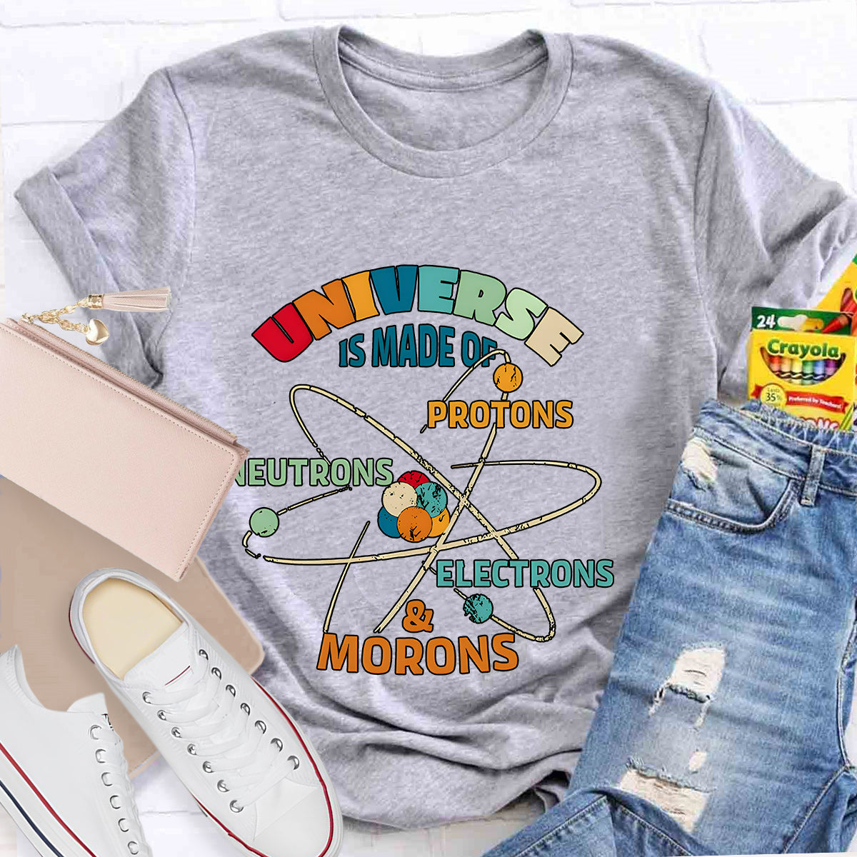 Universe Is Made Of Protons Teacher T-Shirt