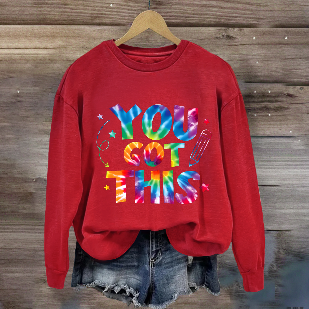 You Got This Test Day Sweatshirt