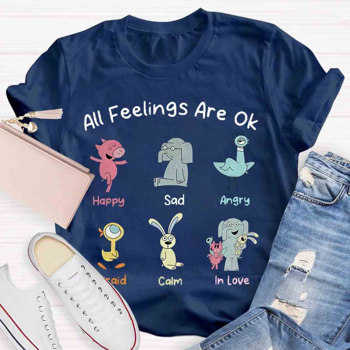 All Feelings Are Ok T-Shirt