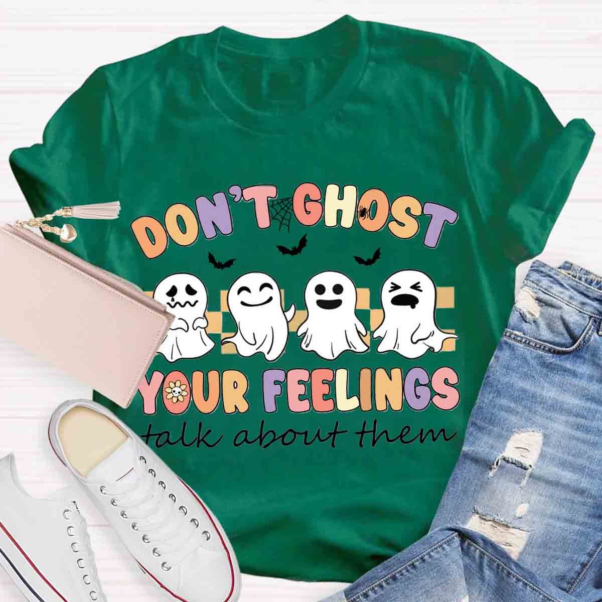 Don't Ghost Your Feelings Halloween Shirt