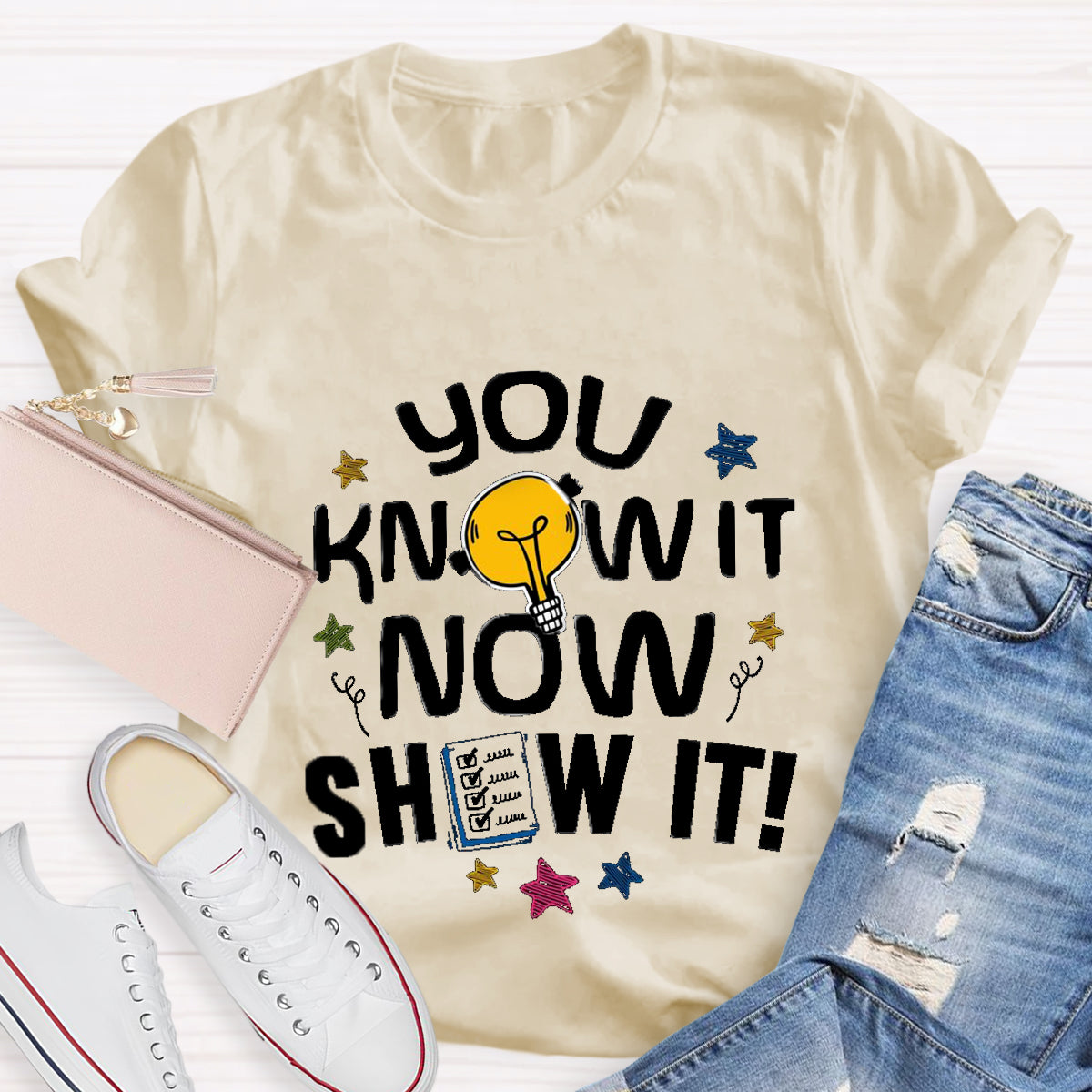 You Know It Now Show It T-Shirt