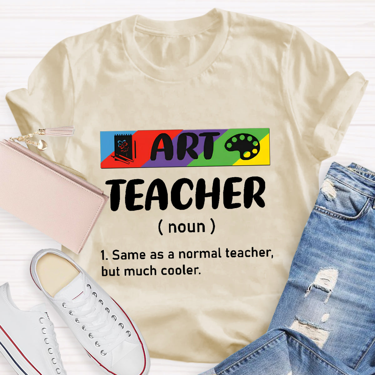 Art Teacher Same As Normal Teacher But Much Cooler T-Shirt