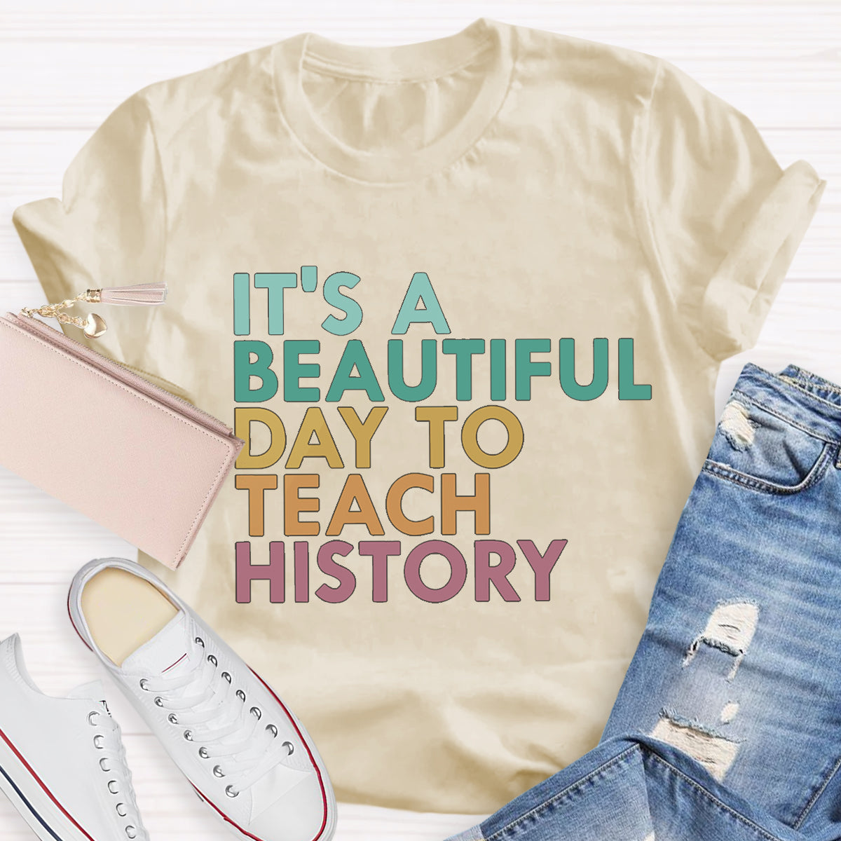 It's A Beautiful Day To Teach History Teacher T-Shirt