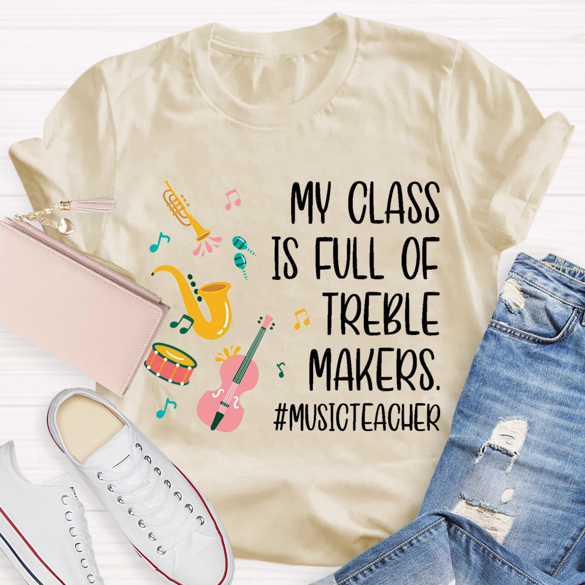 My Class Is Full Of Treble Makes T-Shirt