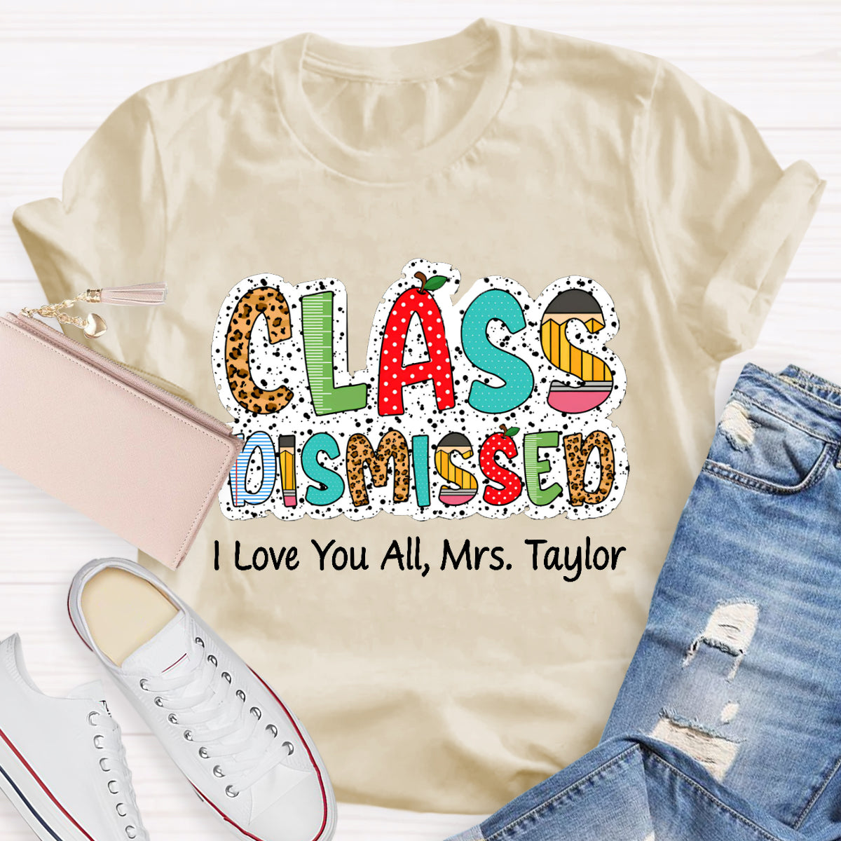 Personalized Name Class DIsmissed I Love You All Teacher T-Shirt
