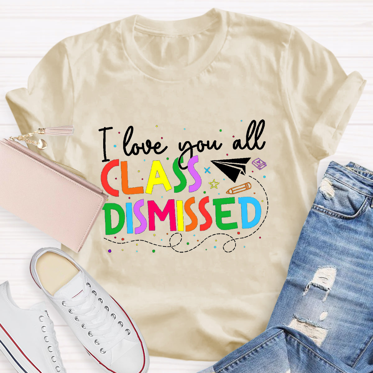 I Love You All Class Dismissed Last Day Of School T-Shirt