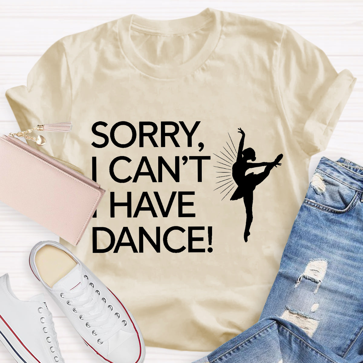Sorry I Can'T I Have Dance Teacher T-Shirt
