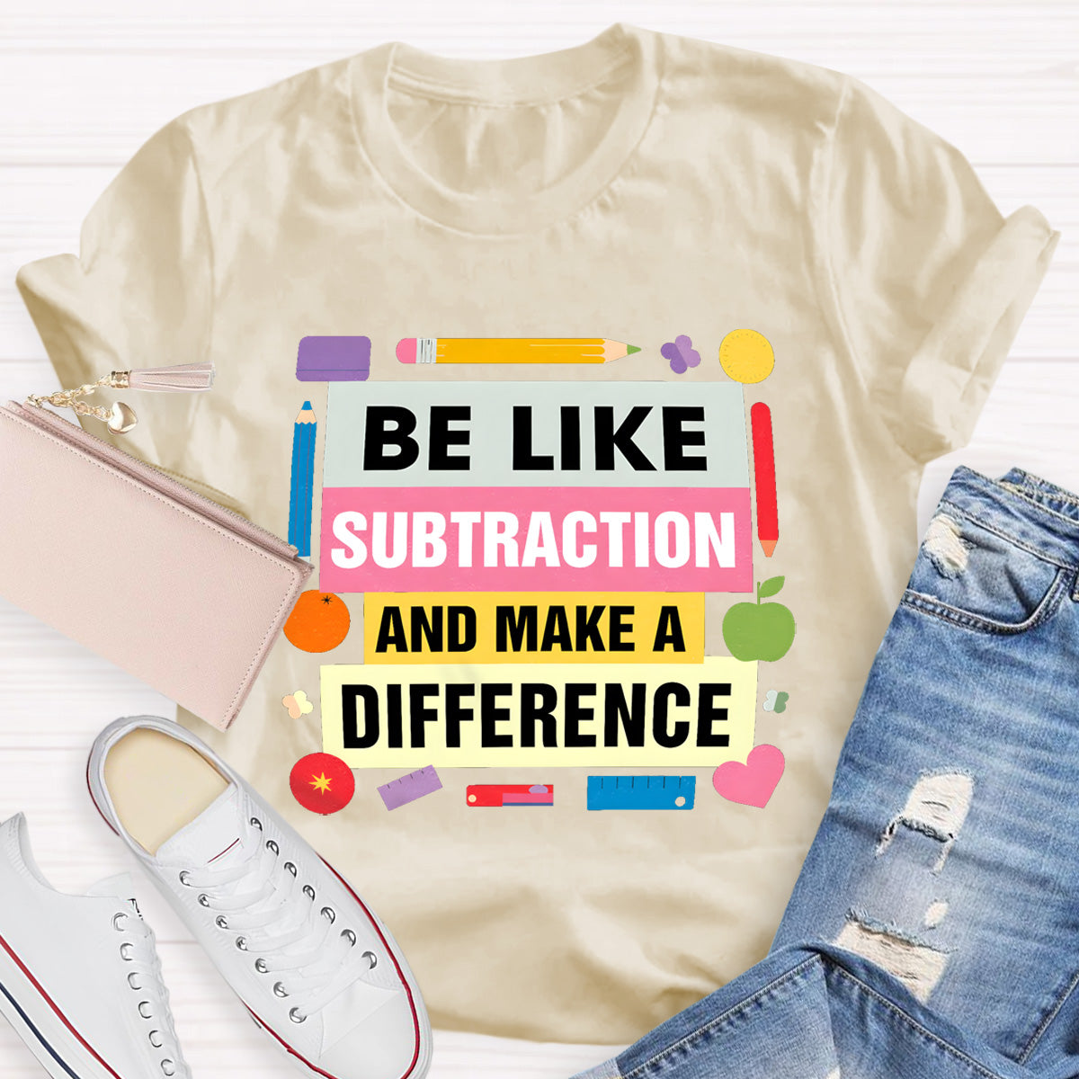 Be Like Subtraction And Make A Difference math Teacher T-Shirt