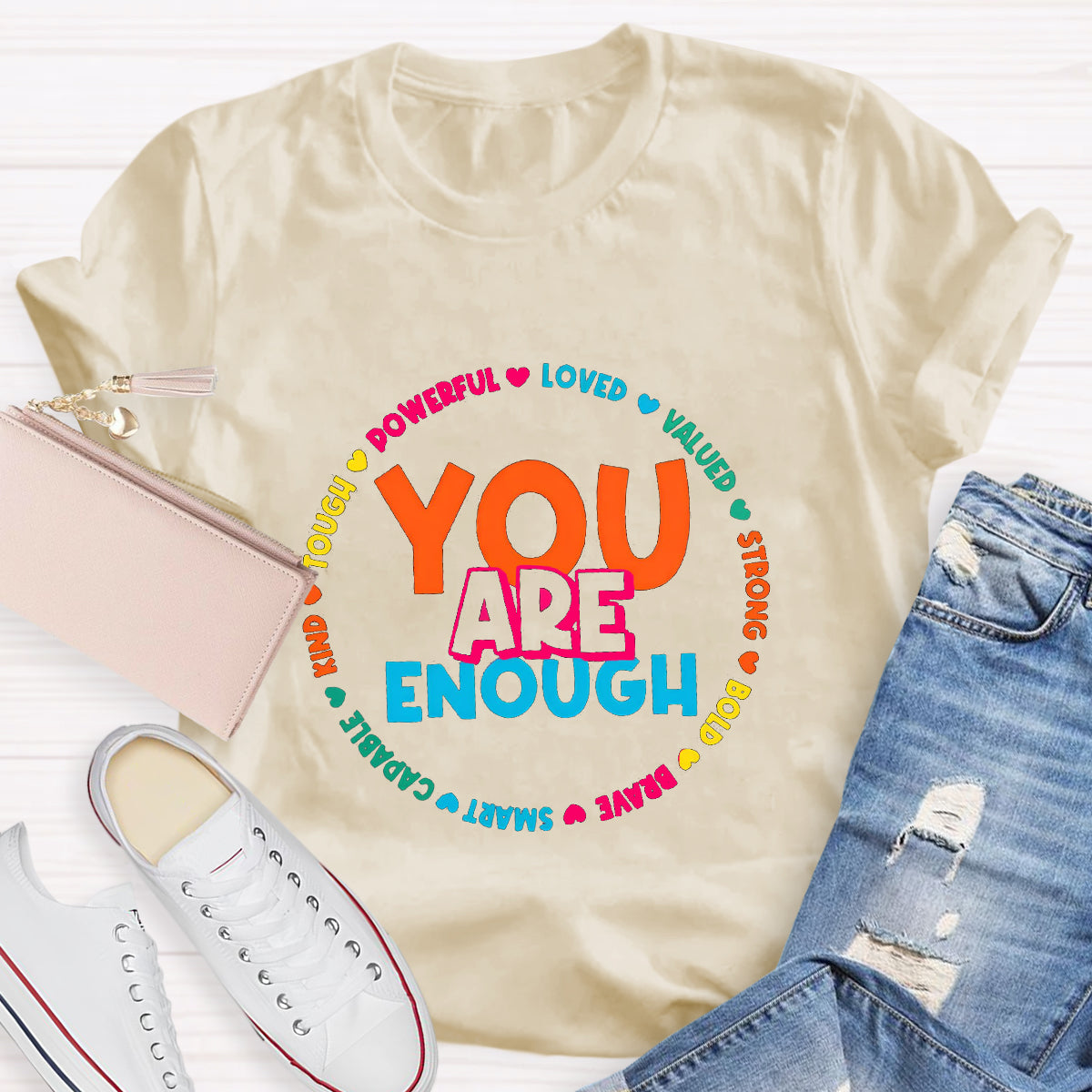 You Are Enough Loved Powerful Teacher T-Shirt