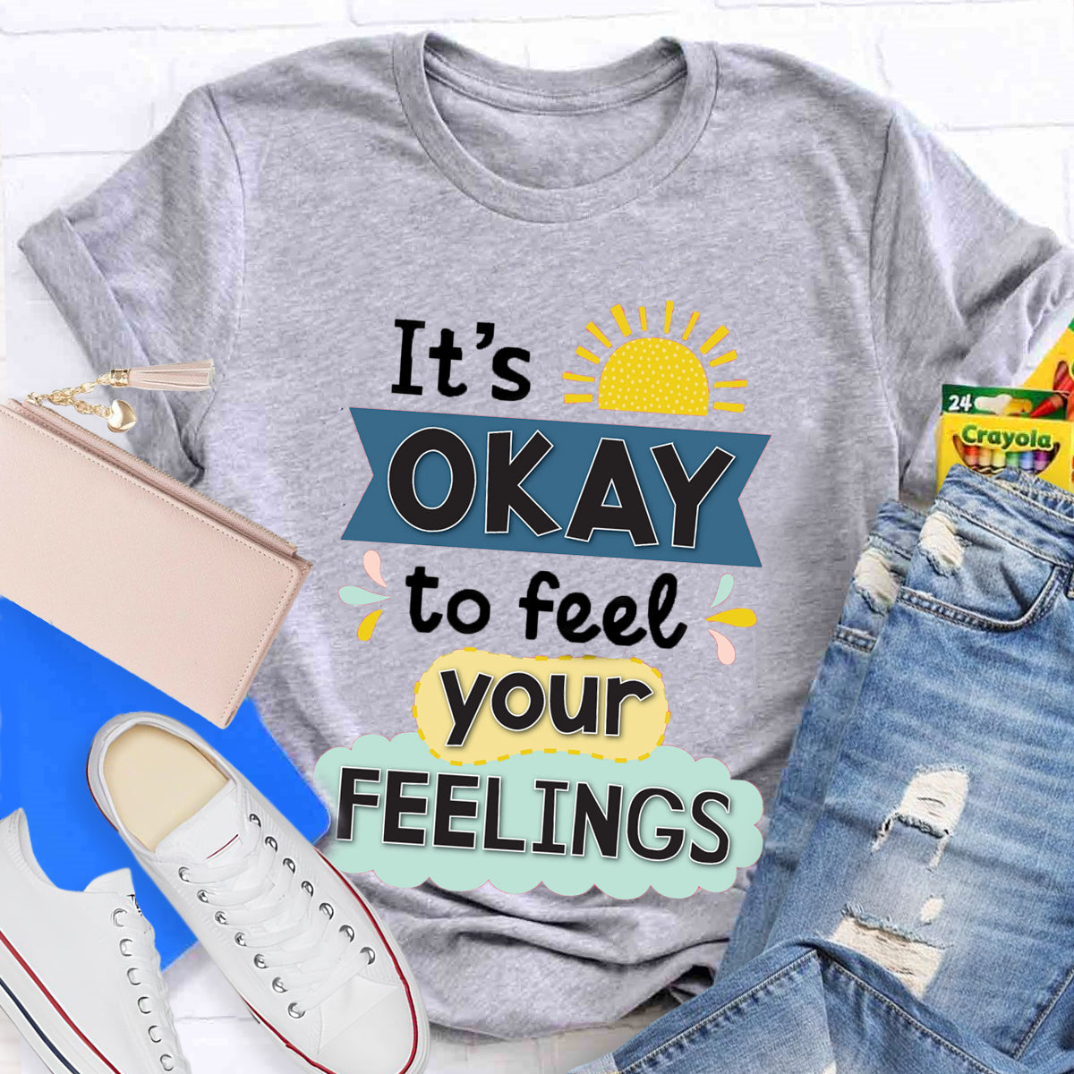 It's Okay To Feel Your Feelings T-Shirt