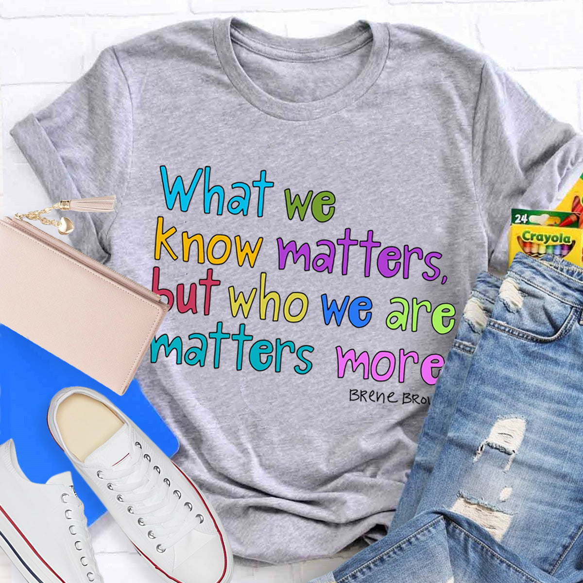 What We Know Matters But Who We Are Matters More Teacher T-Shirt