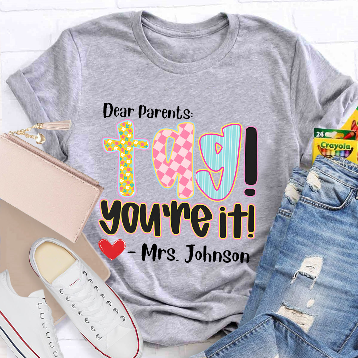 Personalized Name Dear Parents Tag You're It Teacher T-Shirt