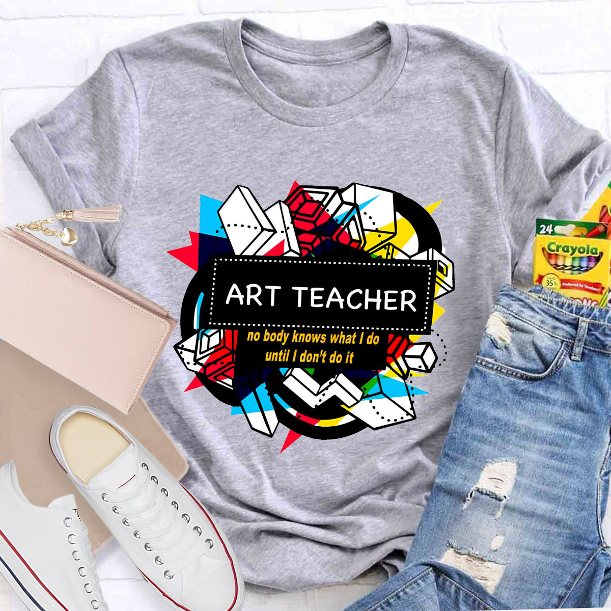 Art Teacher No Body Knows What I Do T-Shirt