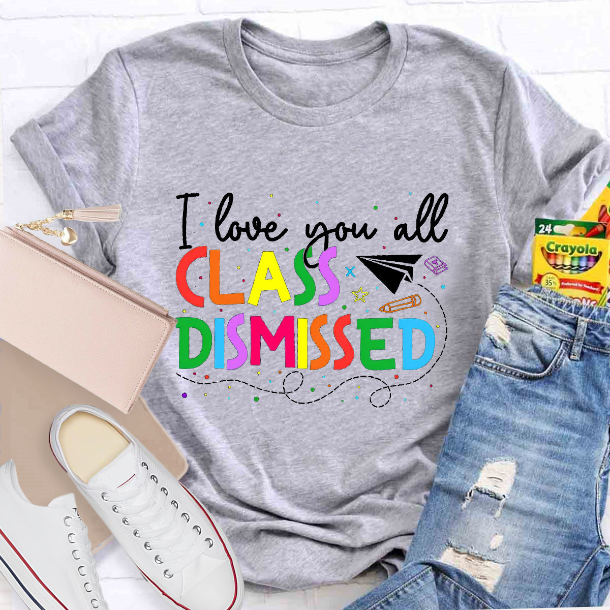 I Love You All Class Dismissed Last Day Of School T-Shirt