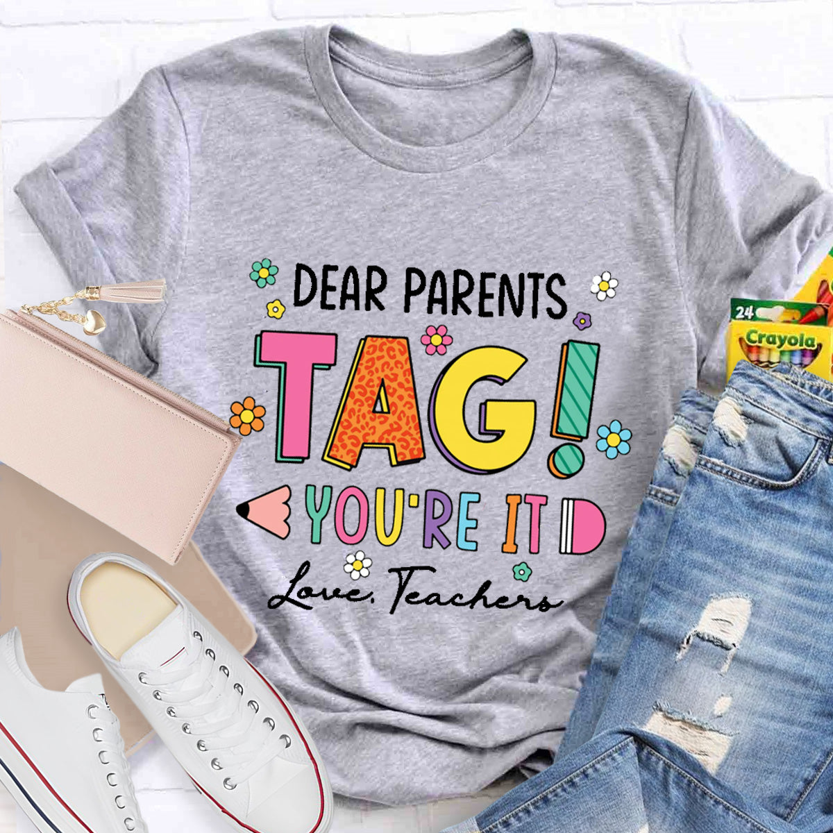 Dear Parents Tag You Are In It Love Teacher T-Shirt