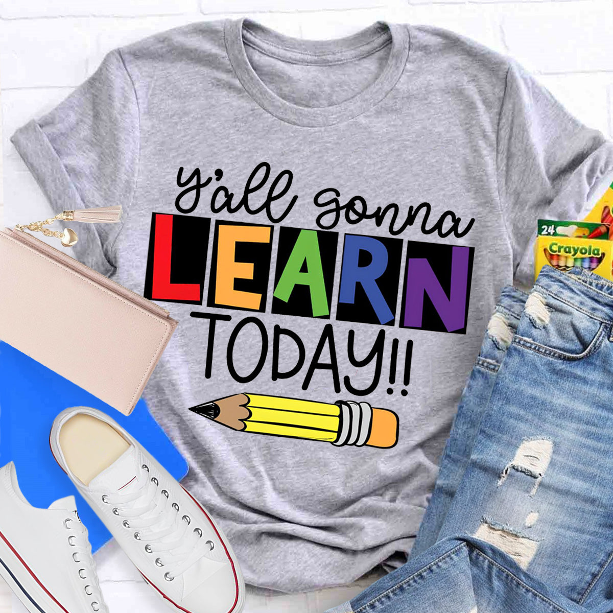 Y'all Gonna Learn Today Teacher T-Shirt