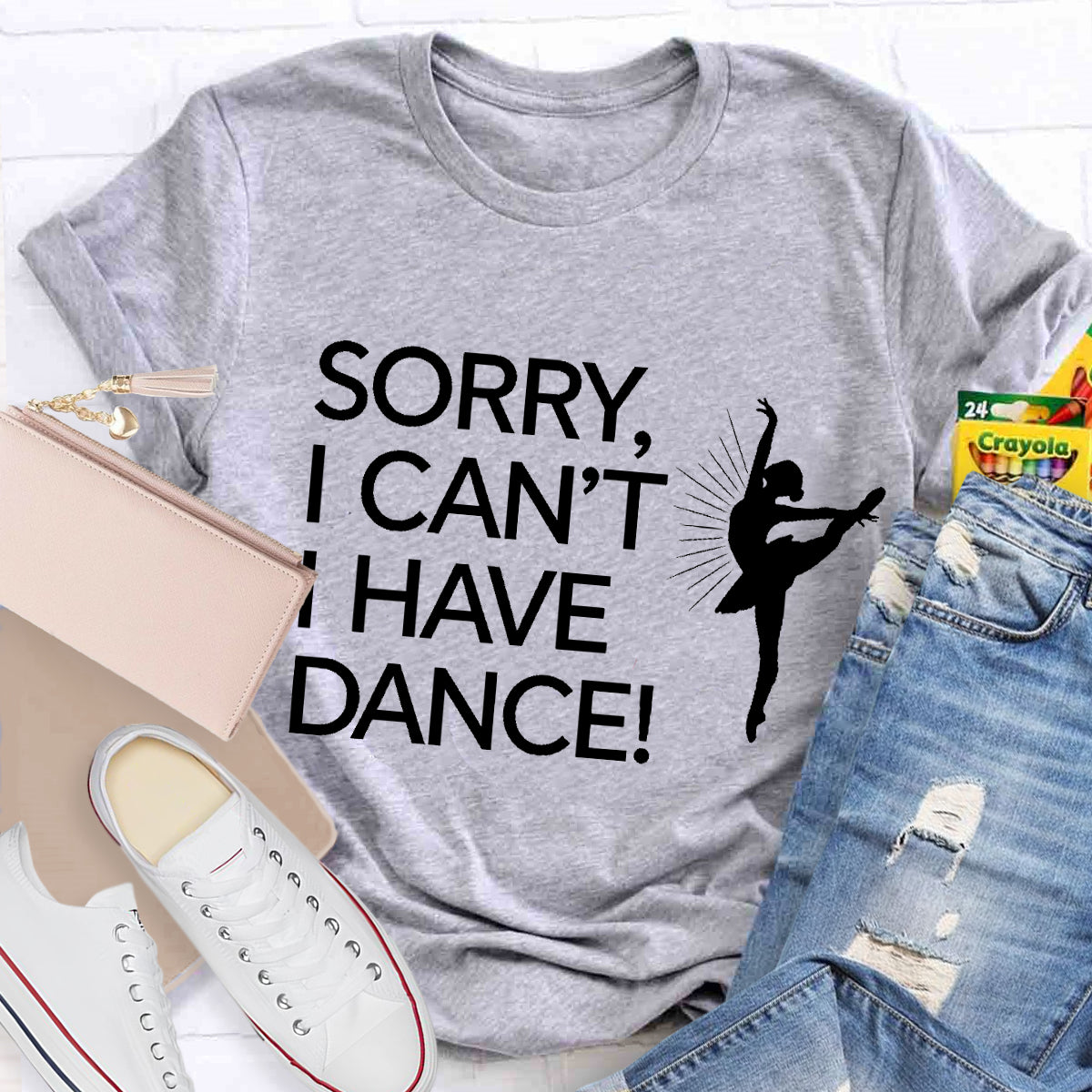 Sorry I Can'T I Have Dance Teacher T-Shirt