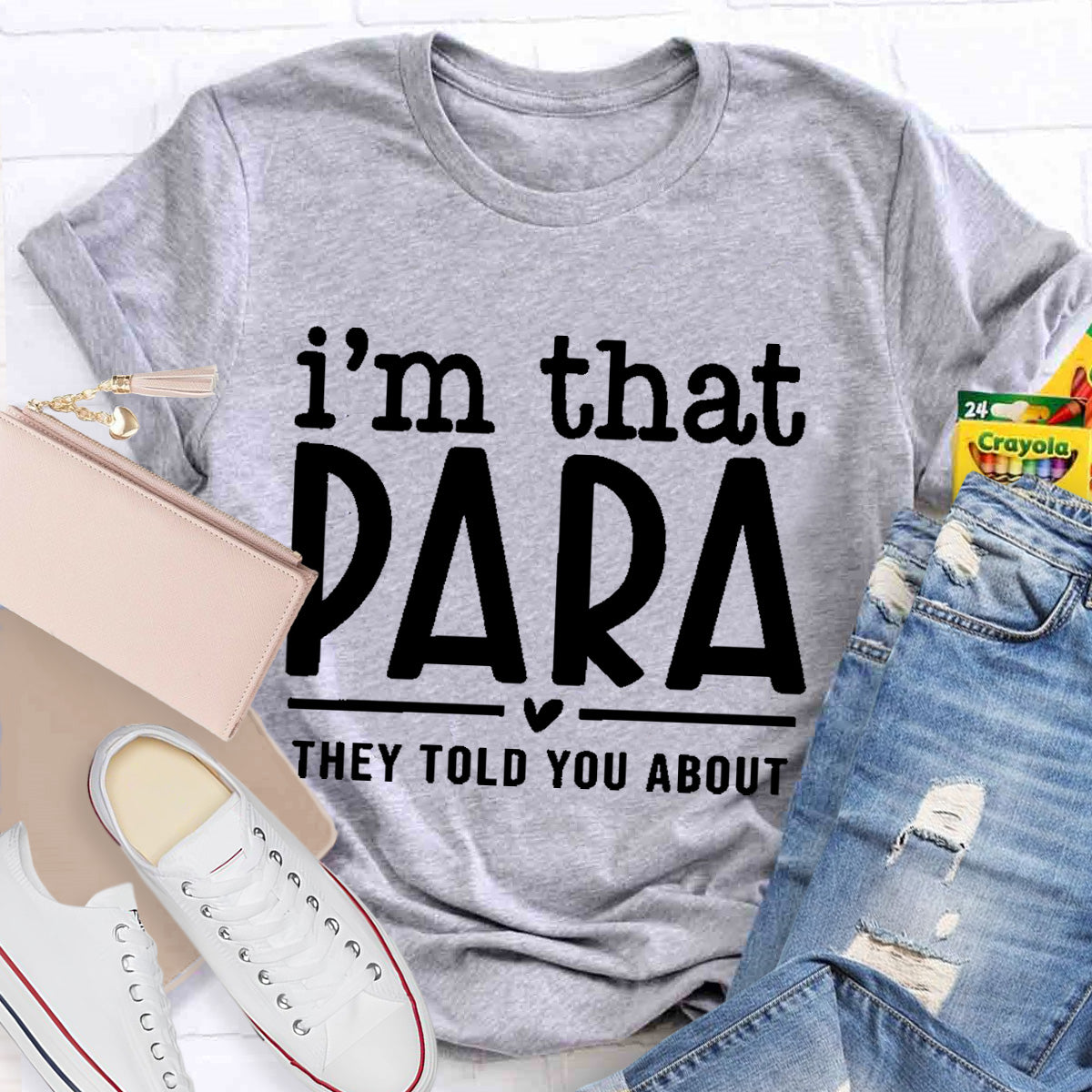 I'M That Para They Told You About Teacher T-Shirt