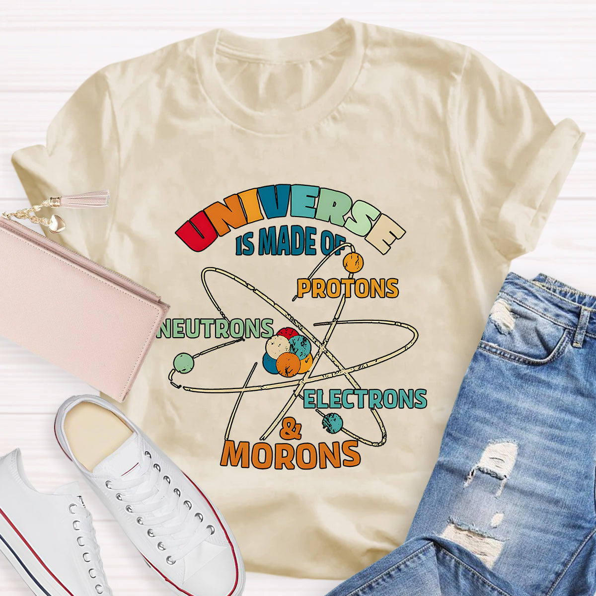Universe Is Made Of Protons Teacher T-Shirt