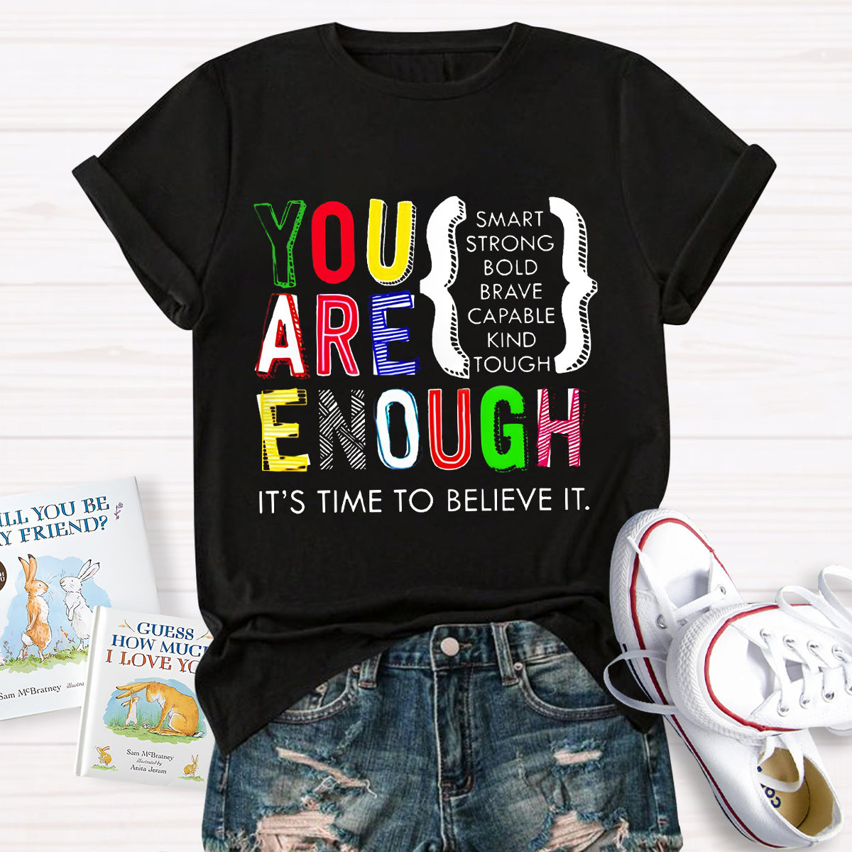 You Are Enough Smart It's Time To Believe It Teacher T-Shirt