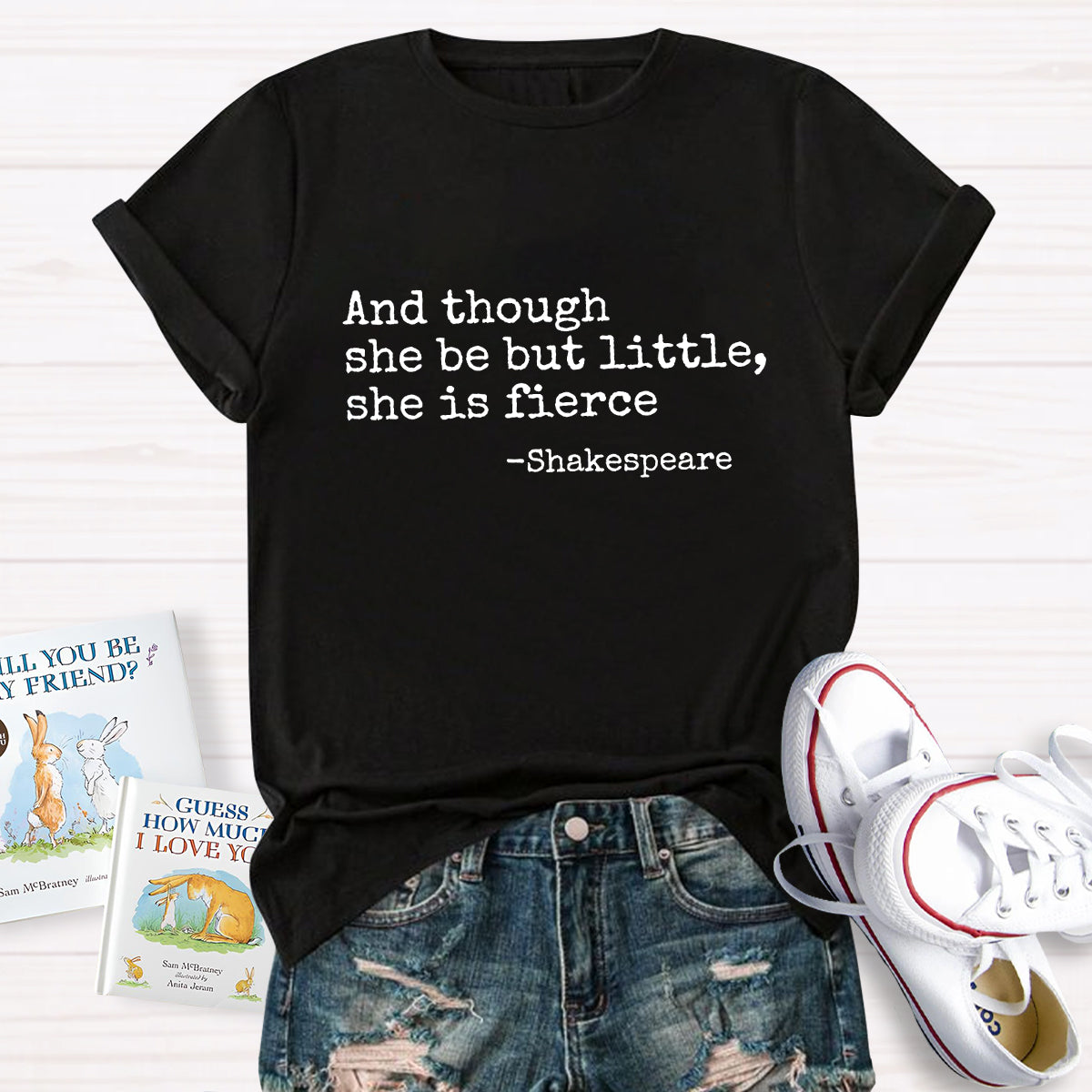 And Though She Be But Little She Is Fierce Teacher T-Shirt