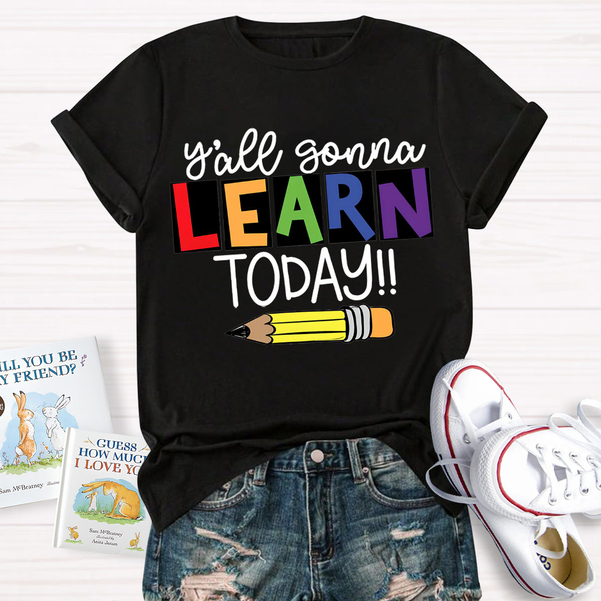 Y'all Gonna Learn Today Teacher T-Shirt