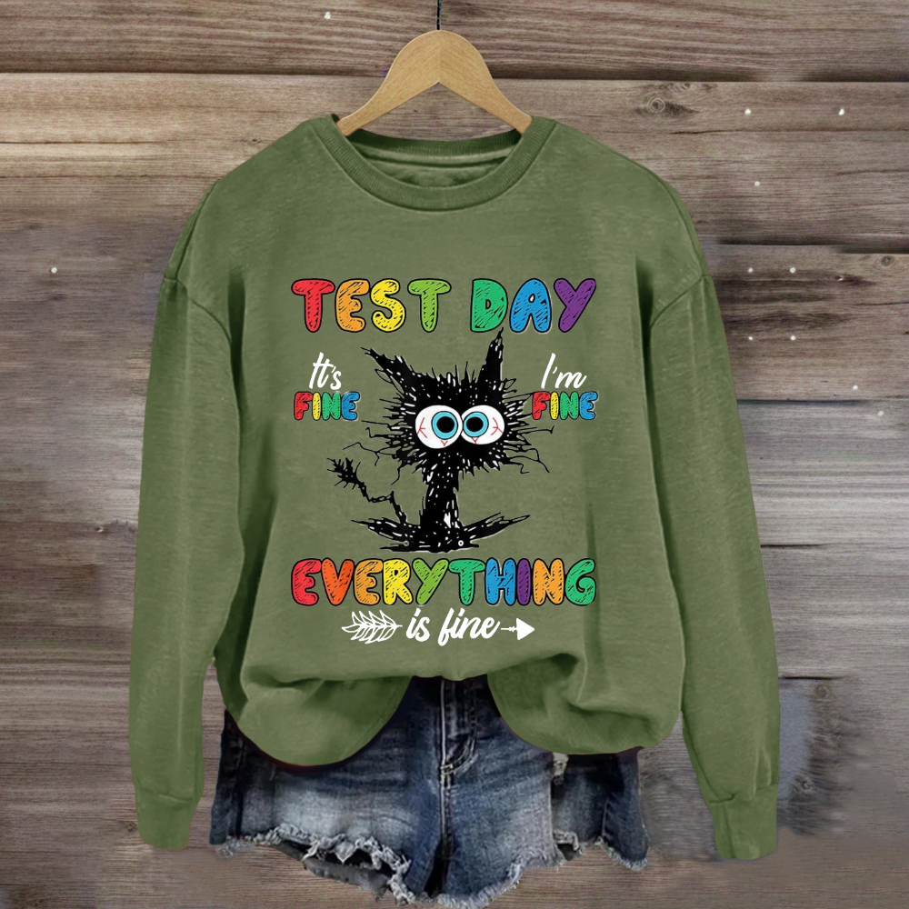 Test Day It's Fine I'm Fine Everything Is Fine Cute Black Cat Sweatshirt