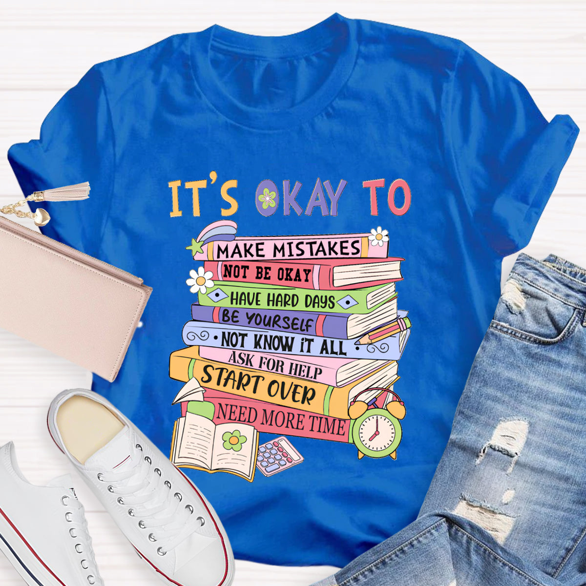 It's Okay To Ask For Help Need More Time Teacher T-Shirt