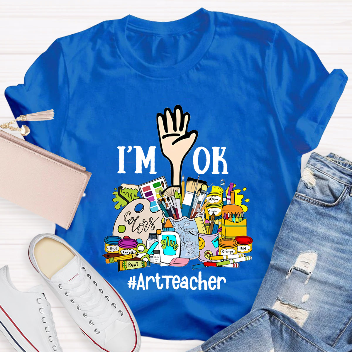 I'm Ok ArtTeacher T-Shirt