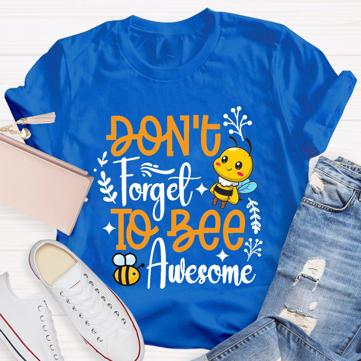 Don'T Forget To Bee Awesome T-Shirt