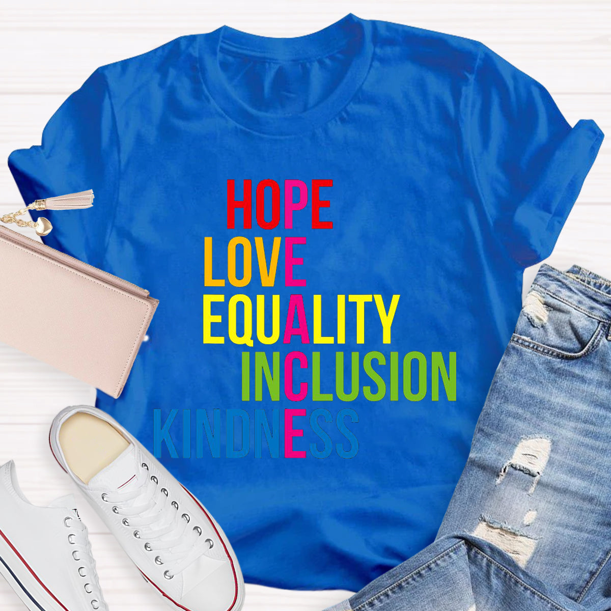 Hope Love Equality Inclusion Kindness Peace T-Shirt
