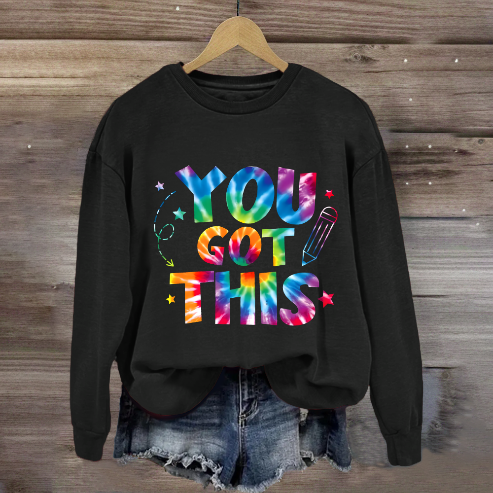 You Got This Test Day Sweatshirt