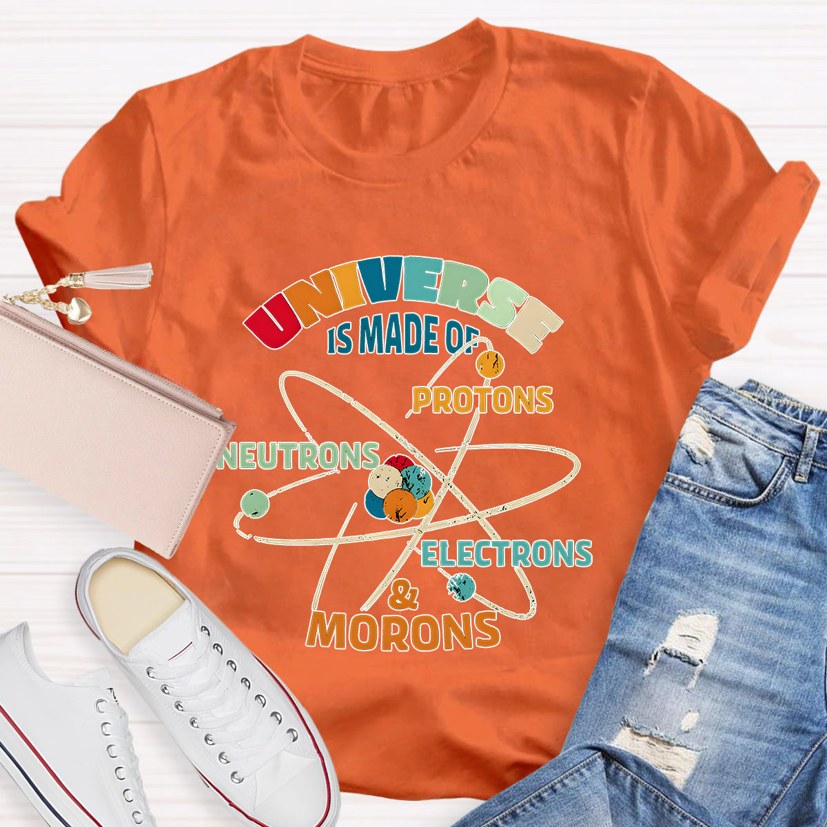 Universe Is Made Of Protons Teacher T-Shirt