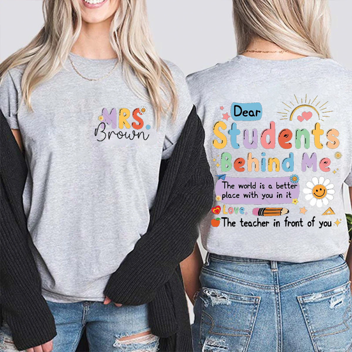 Personalized Name Dear Students Behind Me Double Printed T-shirt