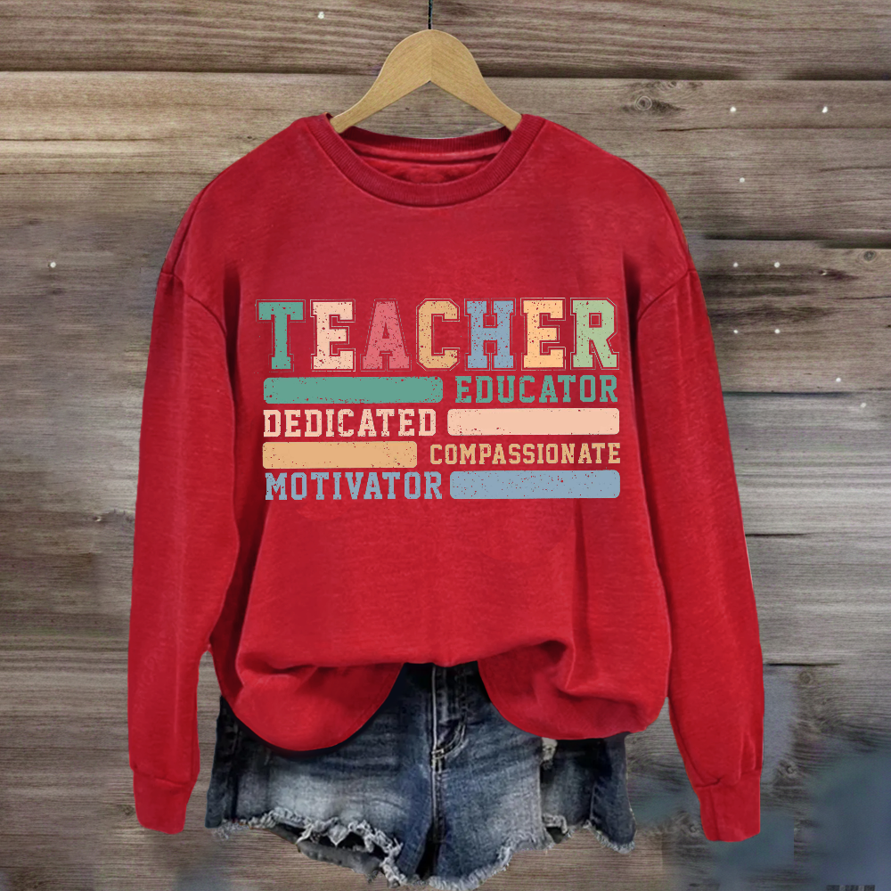 Teacher Educator Compassionate Dedicated Motivator Sweatshirt