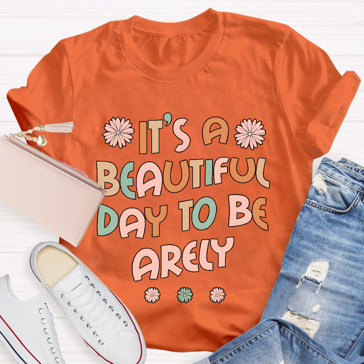 It'S A Beautiful Day To Be Arely T-Shirt