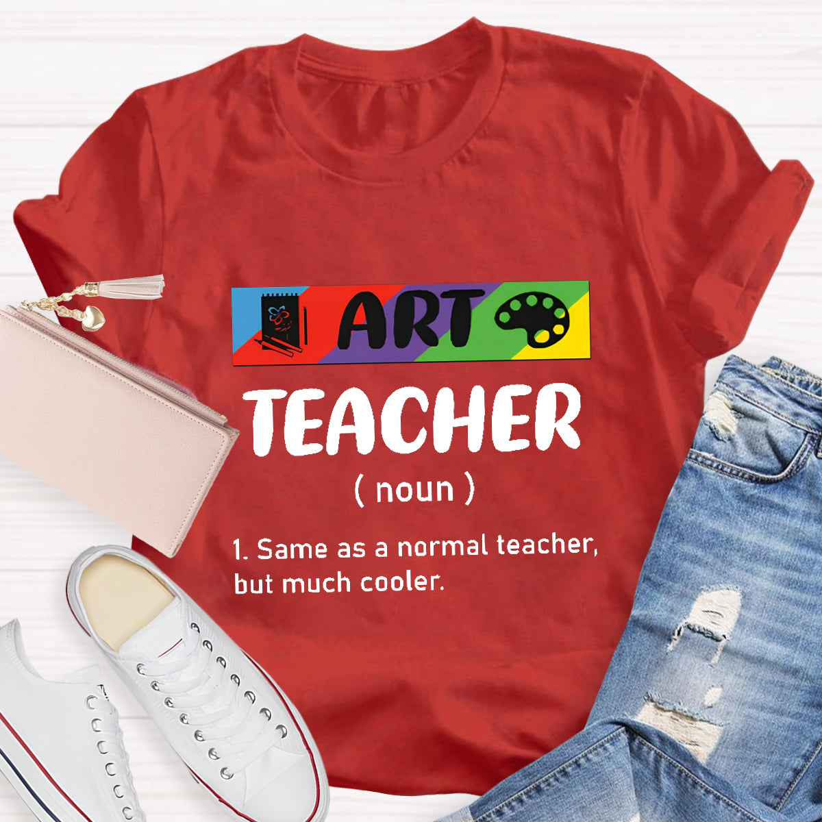 Art Teacher Same As Normal Teacher But Much Cooler T-Shirt