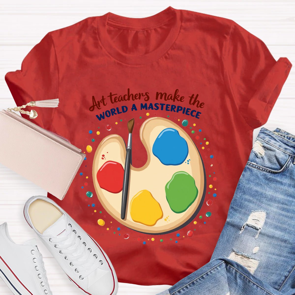 Art Teachers Make The World A Masterpiece T-Shirt